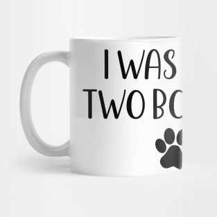 I was normal two boxers ago - Funny Dog Owner Gift - Funny Boxer Mug